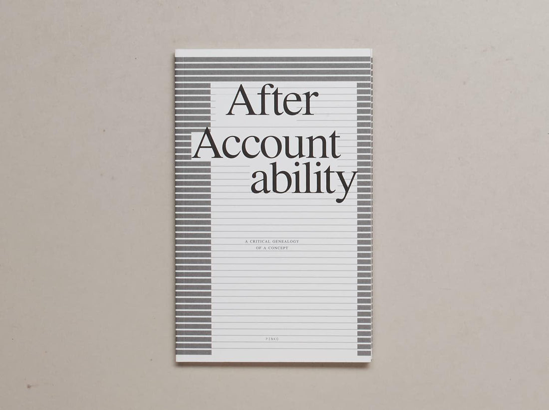 After Accountability: A Critical Genealogy of a Concept - Antenne Books