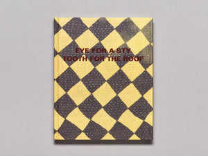 Eye For A Sty, Tooth For The Roof - Antenne Books