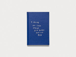 I Have No Idea What I'm Doing Out Of Bed - Antenne Books