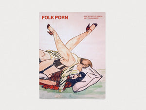 Folk Porn: Anonymous 1940s Sex Drawings - Antenne Books