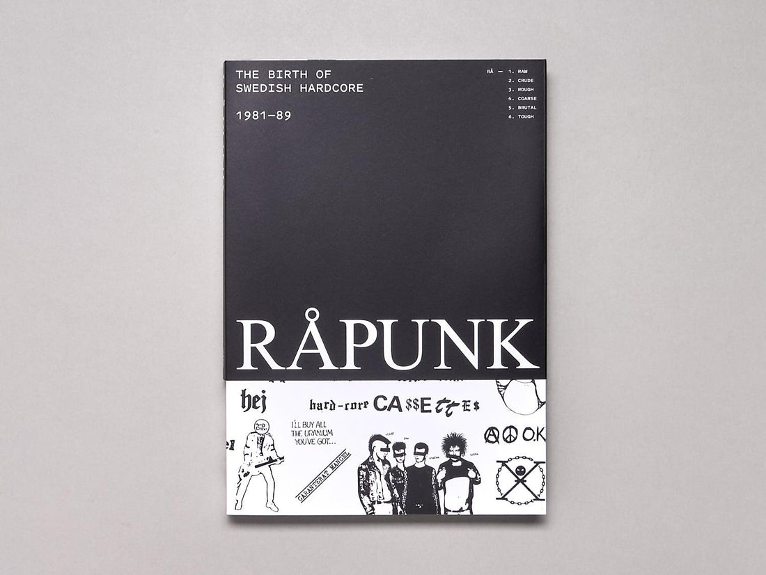R√ÖPUNK, The birth of Swedish hardcore, 1981-89 - Antenne Books