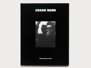 CRASH BANG: Pictures from a Punk 1976-1982 - Antenne Books