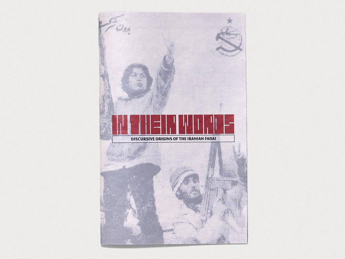 In Their Words: Discursive Origins of the Iranian Fadai - Antenne Books
