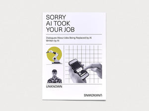 Sorry AI Took Your Job: Dialogues About Jobs Being Replaced by AI Written by AI - Antenne Books