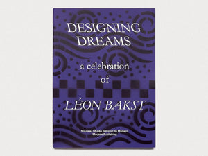 Designing Dreams: A Celebration of Leon Bakst - Antenne Books