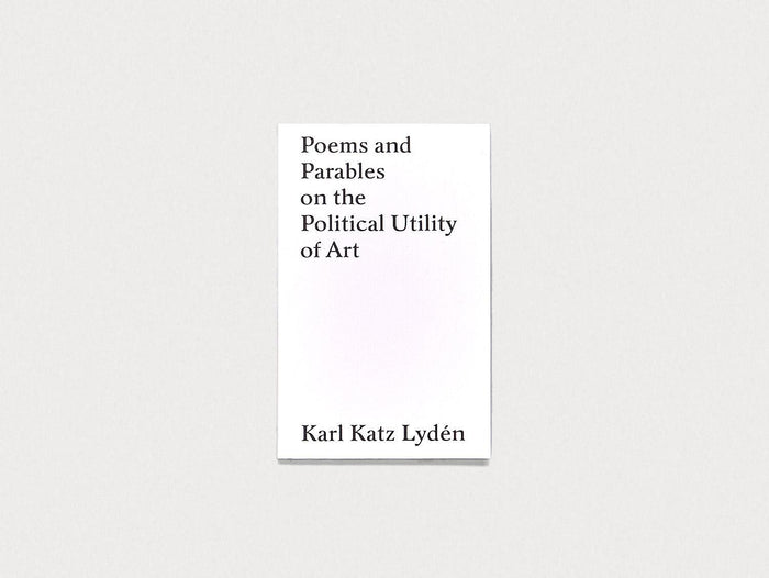 Poems and Parables on the Political Utility of Art - Antenne Books