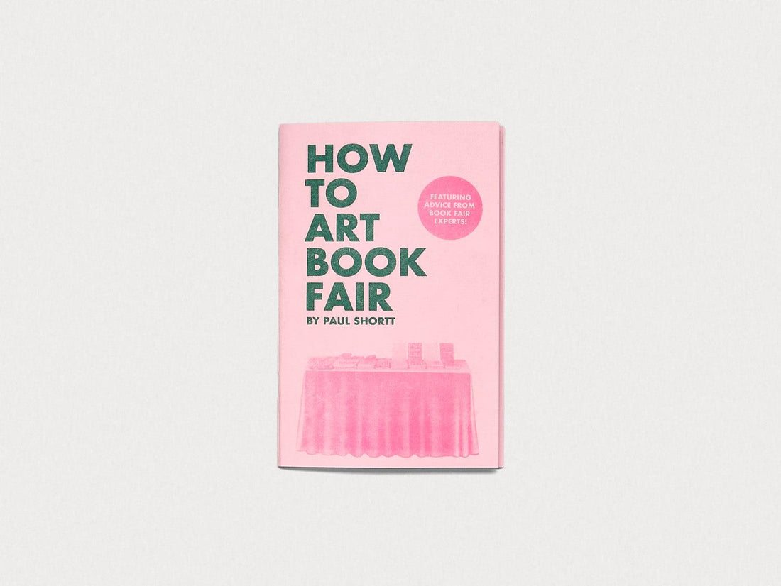 How To Art Book Fair (Third Edition) - Antenne Books