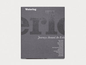 Waterlog: Journeys Around an Exhibition - Antenne Books
