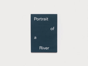 Portrait of a River: Nikolaj Bendix Skyum Larsen - Antenne Books