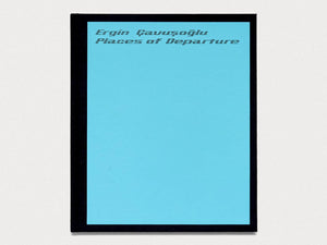 Places of Departure: Ergin Cavuşoğlu - Antenne Books