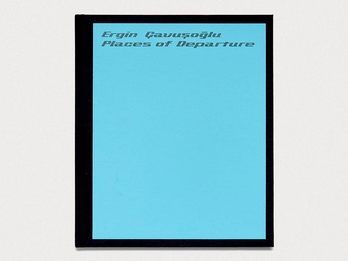 Places of Departure: Ergin Cavuşoğlu - Antenne Books