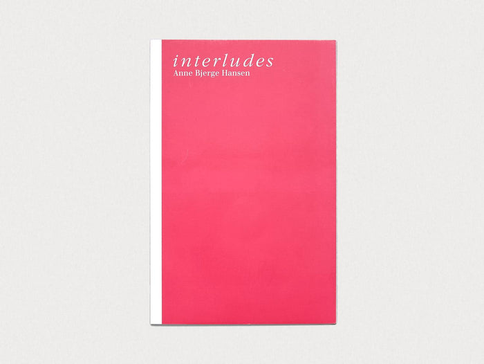 Interludes: Anne Bjerge Hansen - Antenne Books