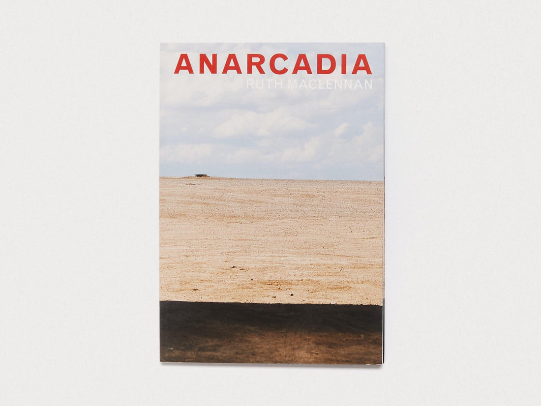 Anarcadia: Ruth Maclennan - Antenne Books