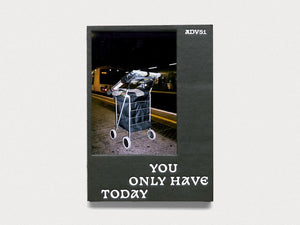 You Only Have Today - Antenne Books