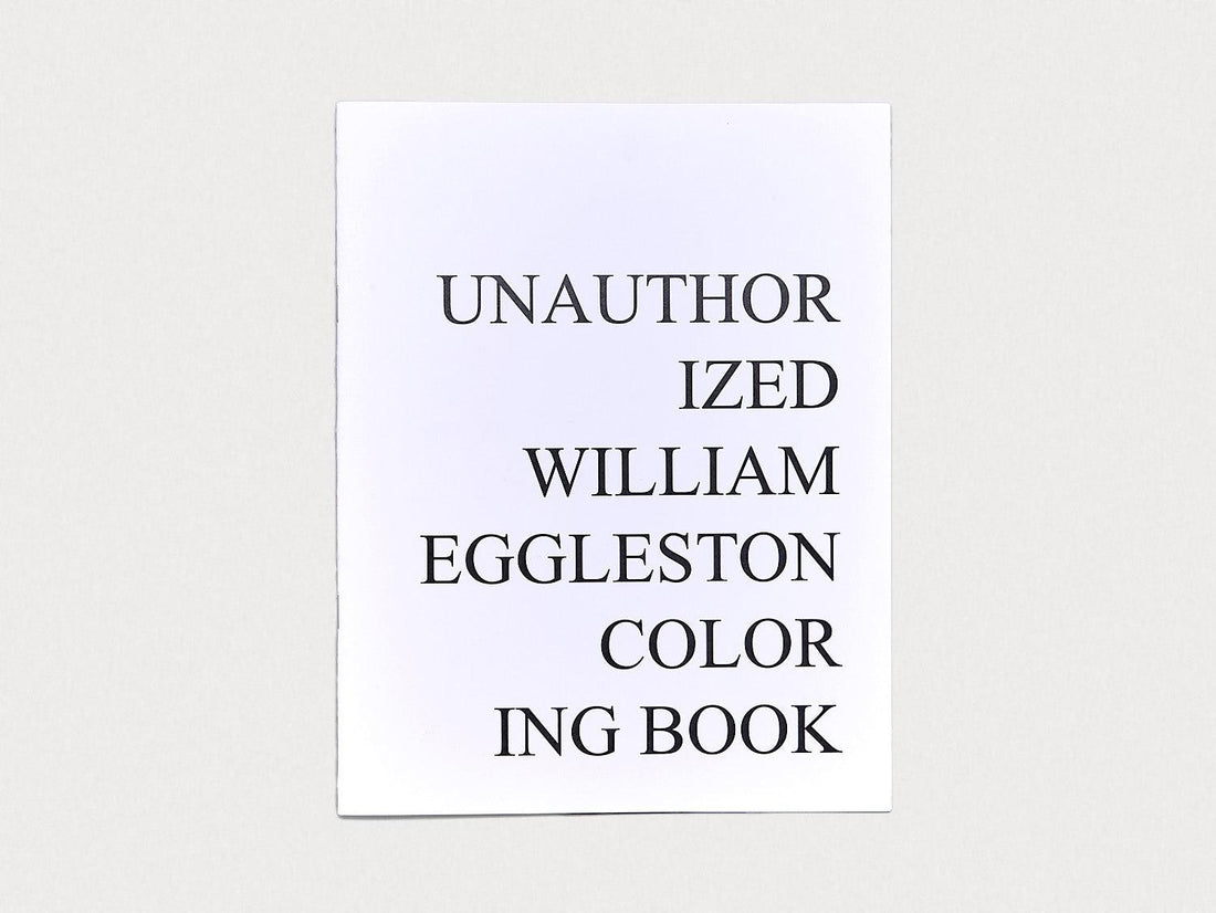Unauthorized William Eggleston Coloring Book - Antenne Books