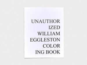 Unauthorized William Eggleston Coloring Book - Antenne Books