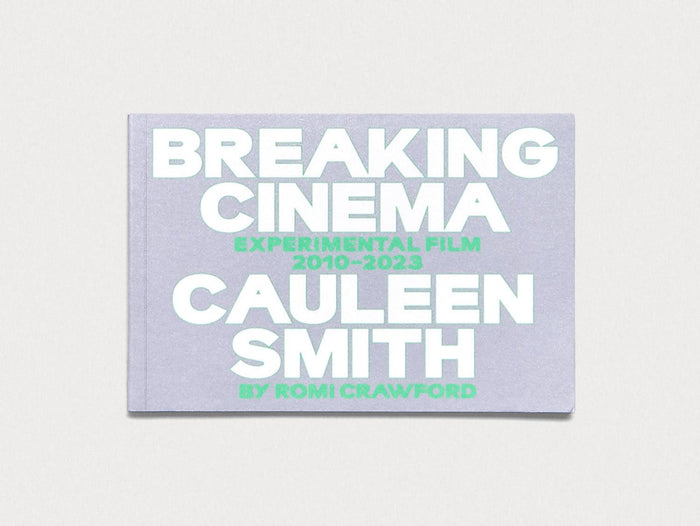 Breaking Cinema: Cauleen Smith Experimental Film 2010–2023 by Romi Crawford - Antenne Books