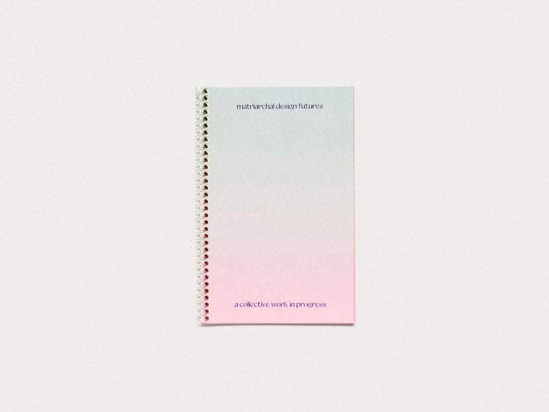 Matriarchal Design Futures (edition 2) - Antenne Books