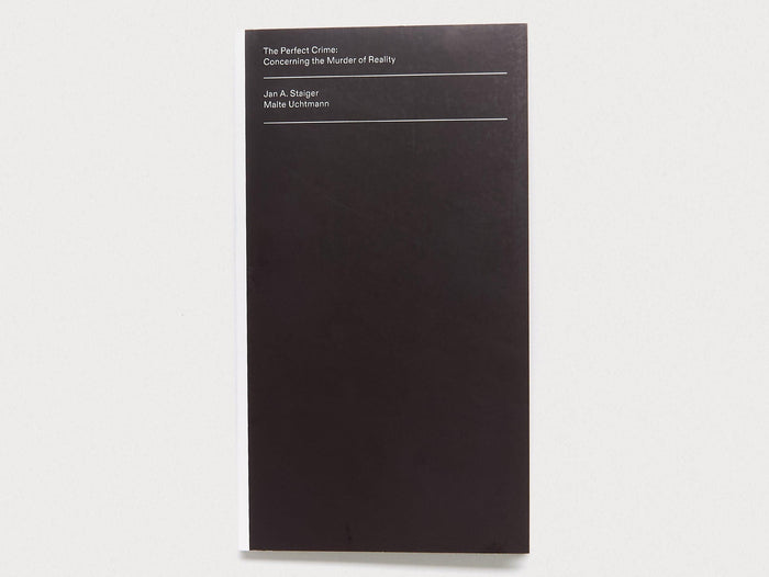 The Perfect Crime: Concerning the Murder of Reality - Antenne Books