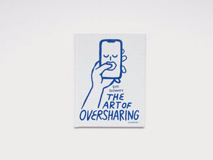 The Art of Oversharing - Antenne Books