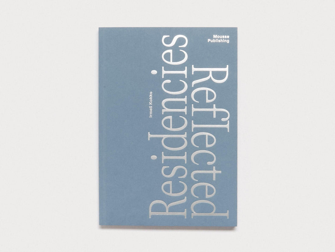 Residencies Reflected - Antenne Books