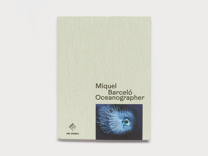 Miquel Barceló: Oceanographer - Antenne Books