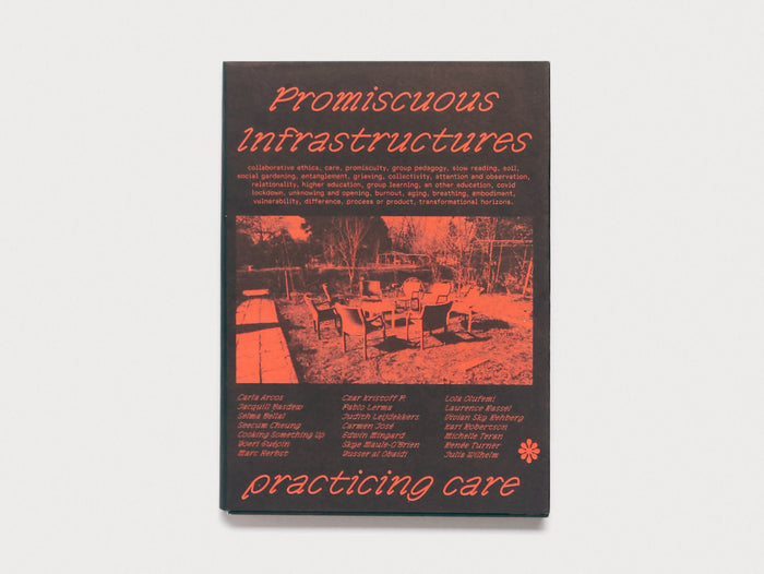 Promiscuous Infrastructures: Practicing Care