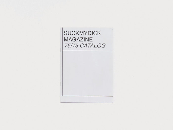 SUCKMYDICK MAGAZINE 75/75 CATALOG - Antenne Books