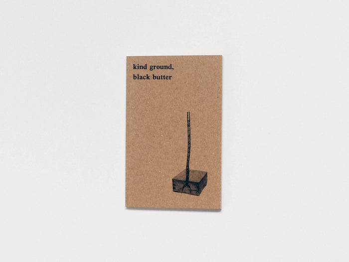 kind ground, black butter - Antenne Books