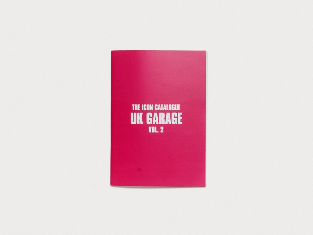 The Icon Catalogue: UK Garage Vol. 2 - Antenne Books