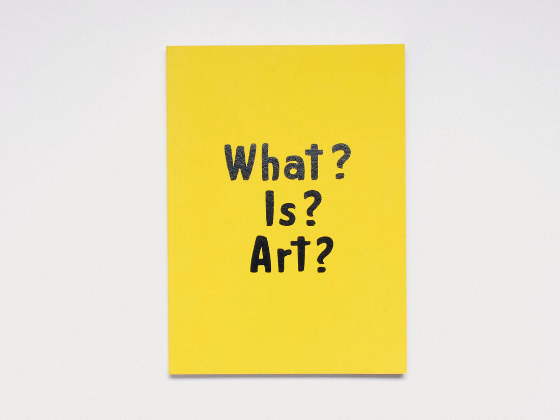 WHAT? IS? ART? - Antenne Books