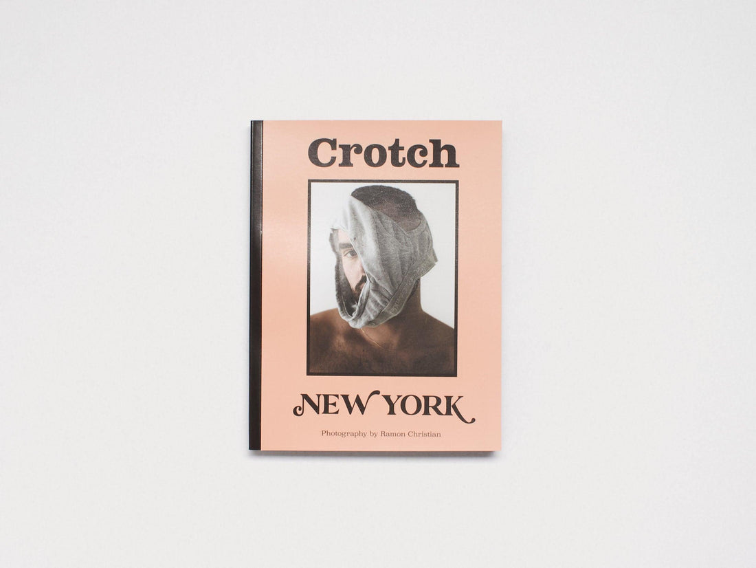 Crotch ISSUE 13 - New York - Antenne Books