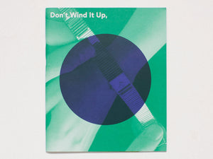 Don't Wind it Up, Turn it on